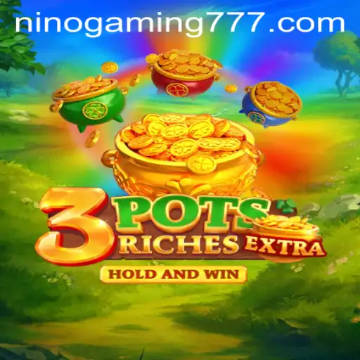 Master the Thrilling Strategies of 3potsExtra with NinoGaming