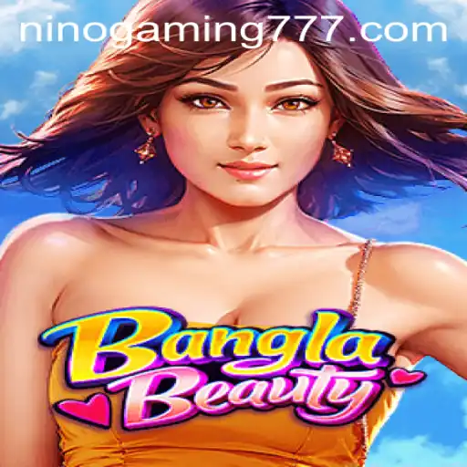 Exploring the Allure of BanglaBeauty: The Latest from NinoGaming