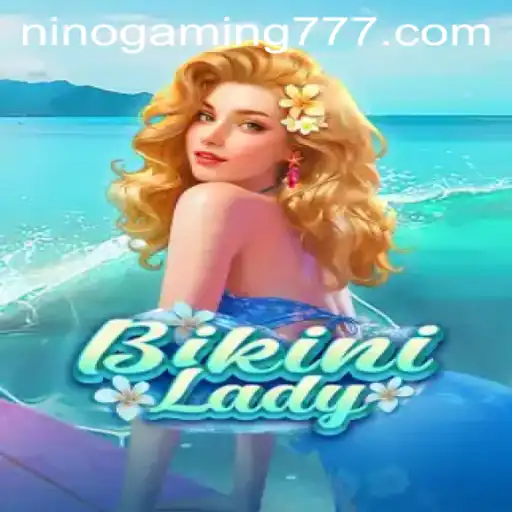 Dive into the Adventures of BikiniLady: The Ultimate Gaming Experience with NinoGaming