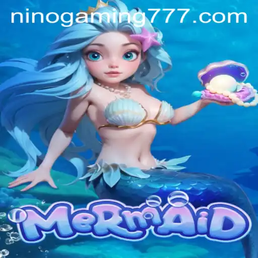 Dive Into the World of 'Mermaid' with NinoGaming
