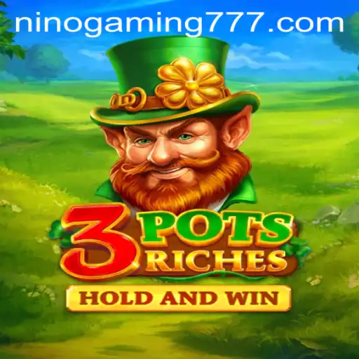 3potsRiches: An Exciting Gaming Experience by NinoGaming