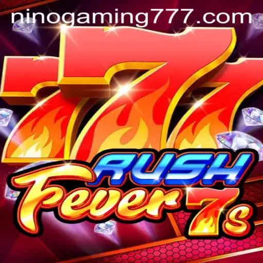 Unveiling RushFever7s: A Thrilling Adventure by NinoGaming