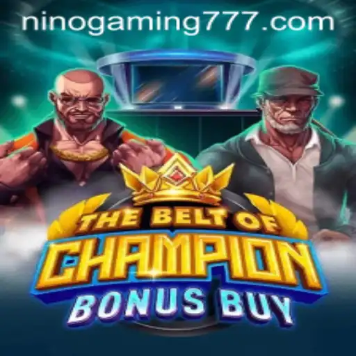 TheBeltOfChampionBonusBuy: An In-Depth Look into NinoGaming's Latest Adventure