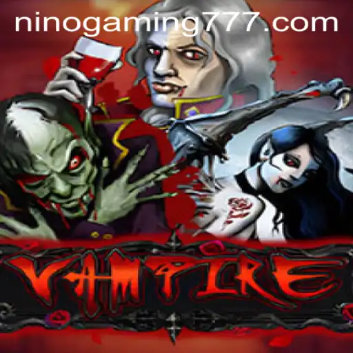 Unveiling the Enigma of 'Vampire': NinoGaming's Spellbinding Adventure