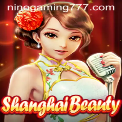 Discover the Excitement of ShanghaiBeauty in the Era of NinoGaming